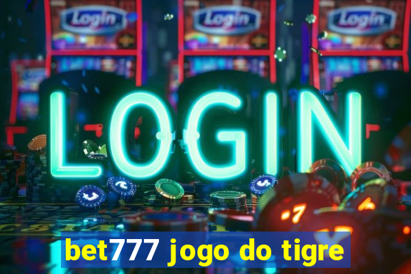 bet777 jogo do tigre